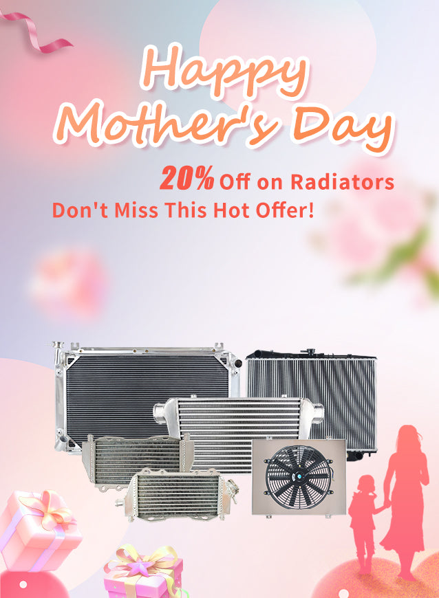 Mother's Day Special Offer: Limited-time Discount on Worley Radiators
